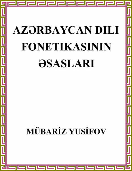 Azərbaycan Dili Fonetikasının Əsasları - Mübariz Yusifov